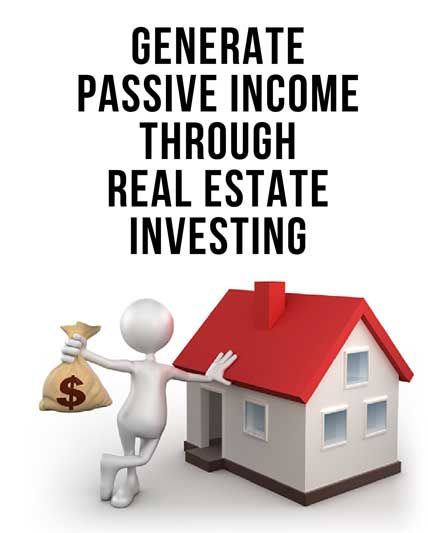 generate passive income through real estate investing
