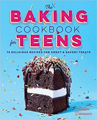 The Baking Cookbook for Teens