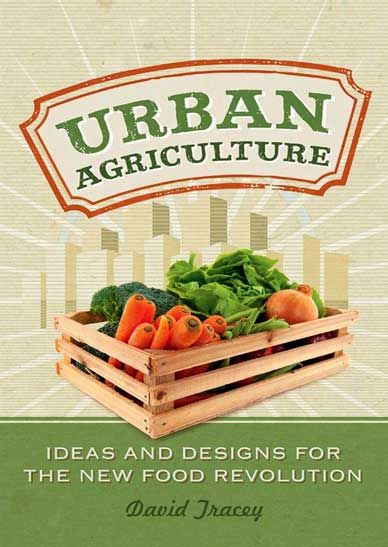 Urban Agriculture Ideas And Designs New Food Revolution