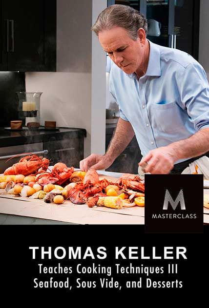 masterclass thomas keller teaches cooking techniques 3 seafood sous vide desserts