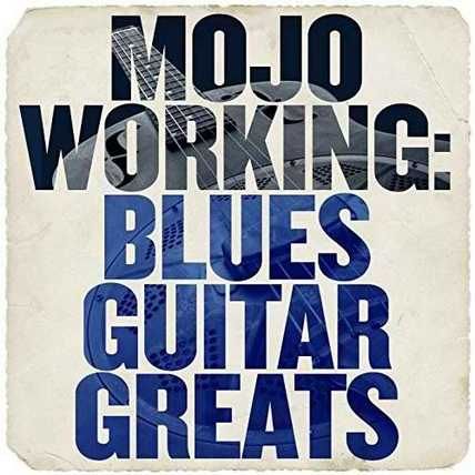 Mojo Working Blues Guitar Greats