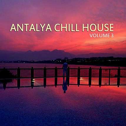 Antalya Chill House Vol.3