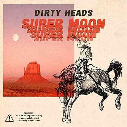 Dirty Heads – Super Moon