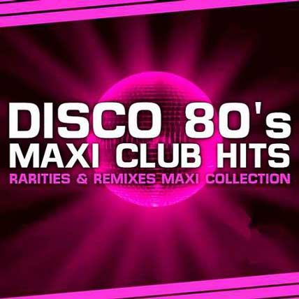 Disco 80s Maxi Club Hits