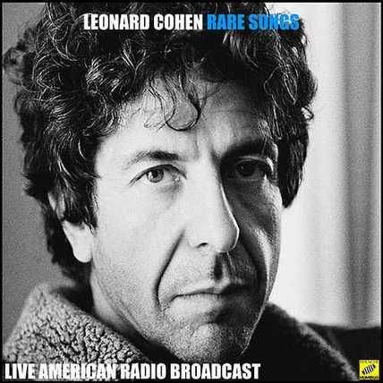Leonard Cohen – Rare Songs Live