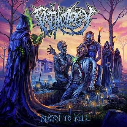 Pathology – Reborn To Kill