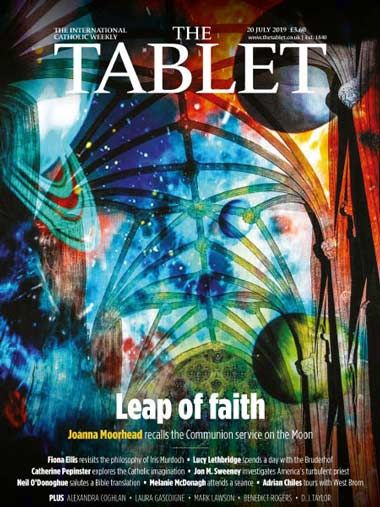 The Tablet Magazine – 20 July 2019