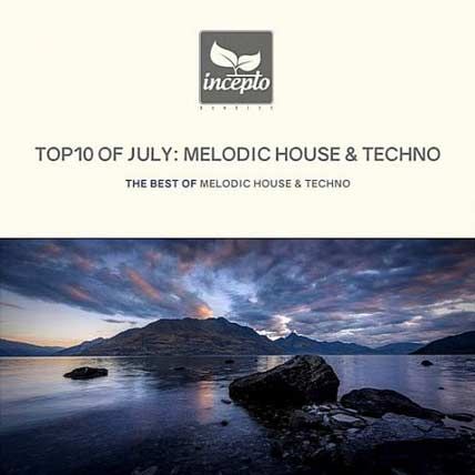 Top Ten Of July - Melodic House & Techno