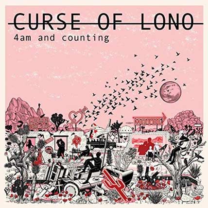 Curse Of Lono – 4am & Counting