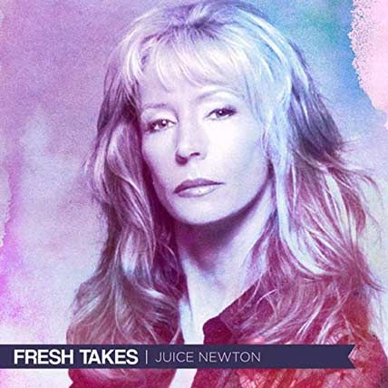 Juice Newton – Fresh Takes