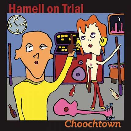 Hamell On Trial – Choochtown