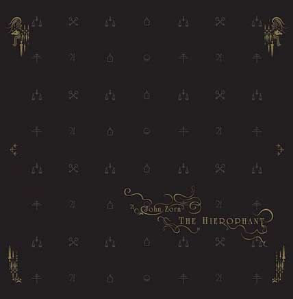 John Zorn – The Hierophant