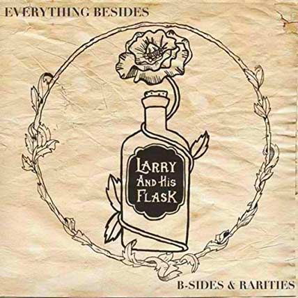 Larry & His Flask – Everything Besides