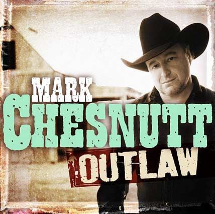 Mark Chesnutt – Outlaw