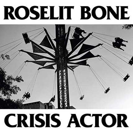 Roselit Bone – Crisis Actor