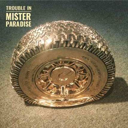 Mister Paradise – Trouble In