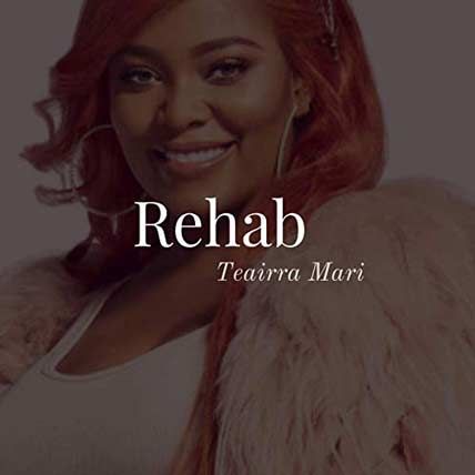 Teairra Mari – Rehab