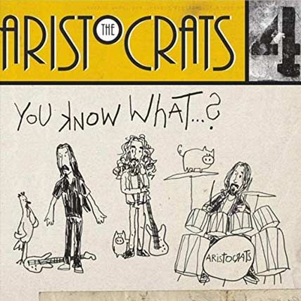 The Aristocrats – You Know What