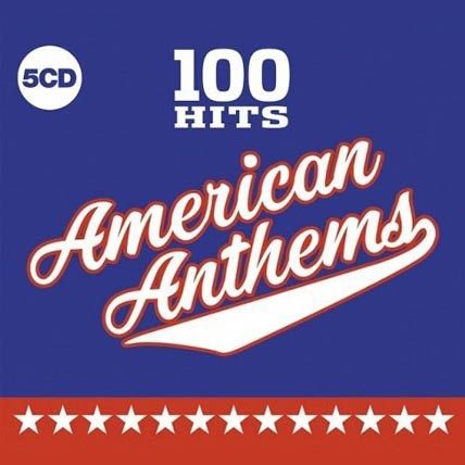 100 Hits American Anthems