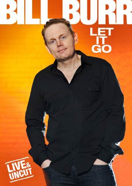 Bill Burr Let It Go