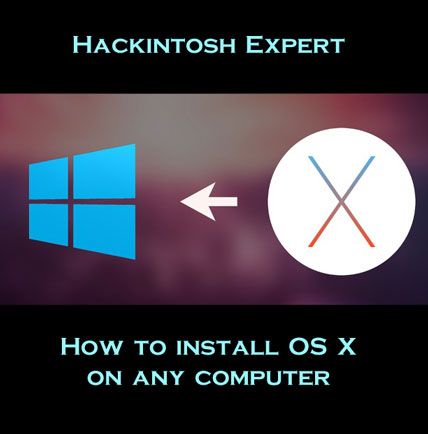 hackintosh expert how to install osx on any computer