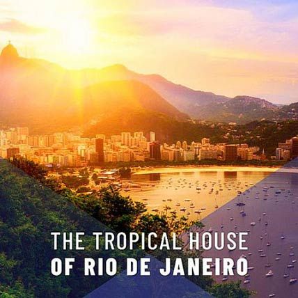 The Tropical House Of Rio De Janeiro