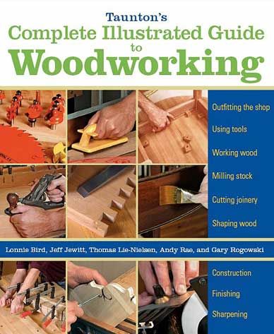 tauntons the complete illustrated guide collection to woodworking