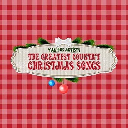 The Greatest Country Christmas Songs