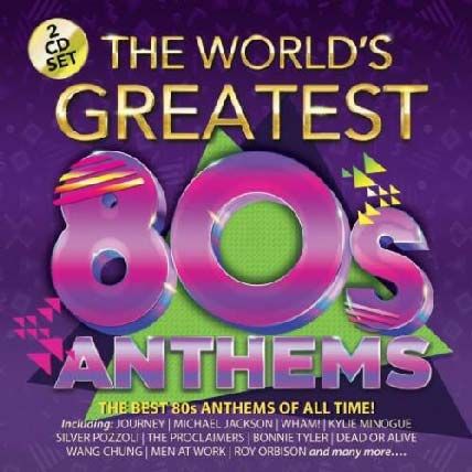 The Worlds Greatest 80s Anthems