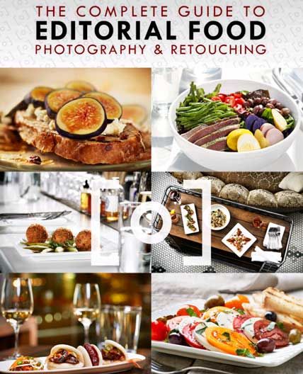 the complete guide to editorial food photography and photoshop retouching