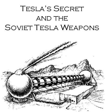 teslas secret and the soviet tesla weapons