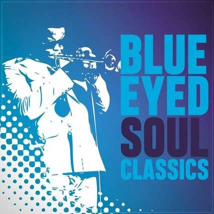 Blue Eyed Soul Classics