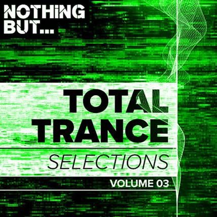 Nothing But Total Trance Selections