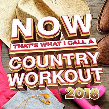 Now Thats What I Call A Country Workout 2018