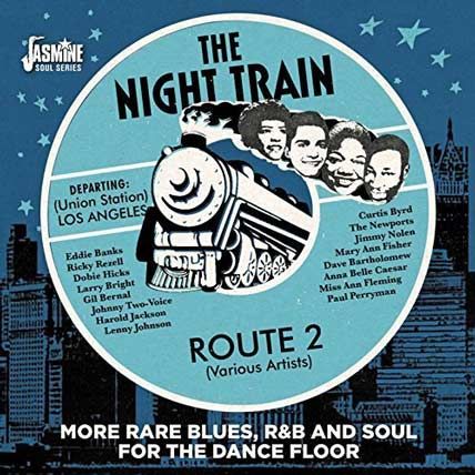 The Night Train Route 2 More Rare Blues R&B and Soul for the Dancefloor