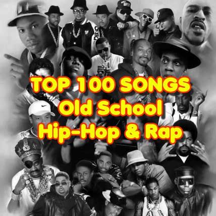 top 100 songs old school hip hop and rap