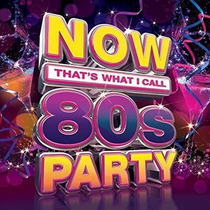 Now Thats What I Call 80s Party