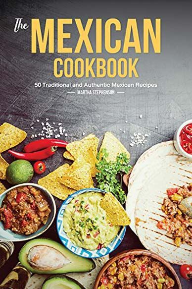 All You Like | The Mexican Cookbook 50 Traditional and Authentic ...