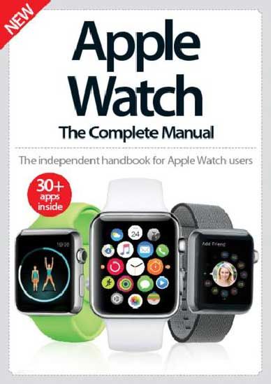 Apple Watch The Complete Manual