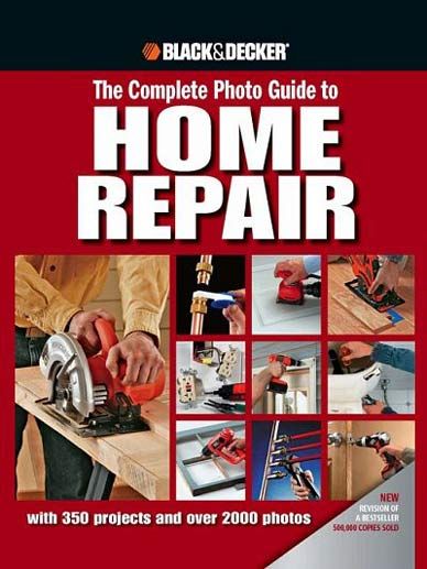 Complete Photo Guide to Home Repair