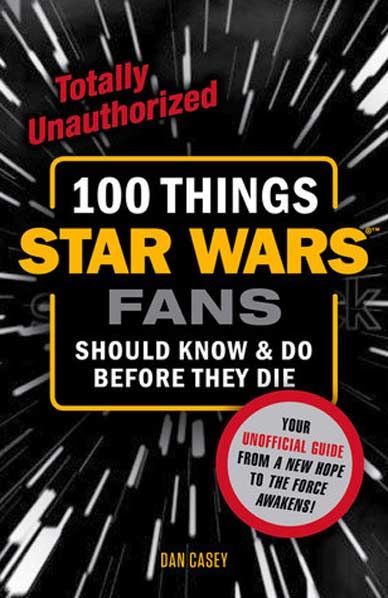 100 Things Star Wars Fans Should Know