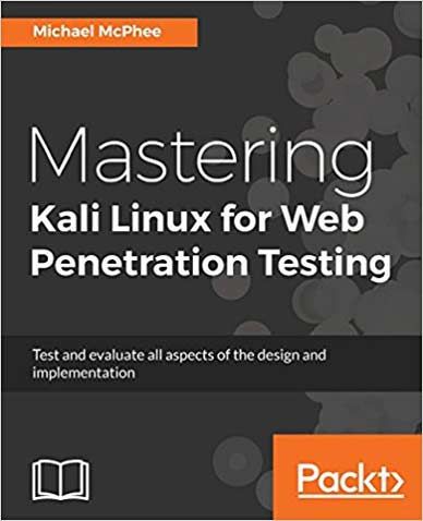 Mastering Kali Linux for Web
