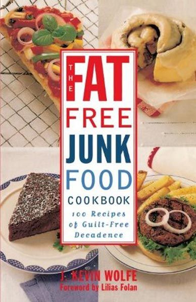 The Fat-free Junk Food Cookbook
