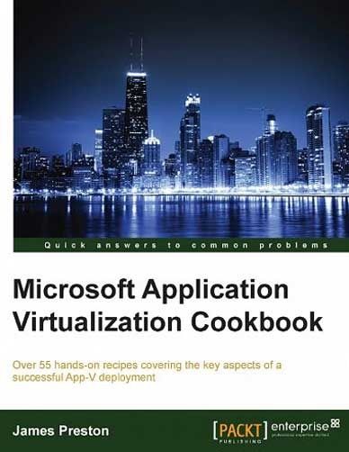 Microsoft Application Virtualization Cookbook