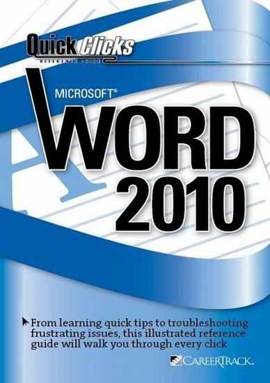 QuickClicks Reference Guide Microsoft Word 2010
