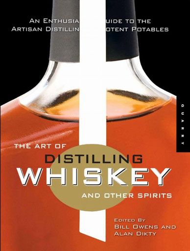 Art of Distilling Whiskey and Other Spirits