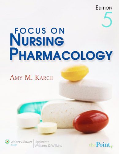 Focus Nursing Pharmacology Fifth Edition