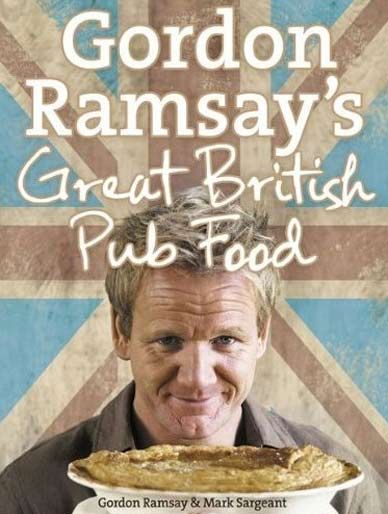 Gordon Ramsey Great British Pub Food