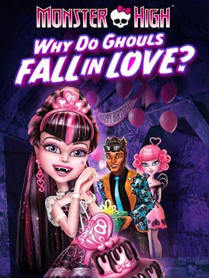 Monster High Why Do Ghouls Fall In Love