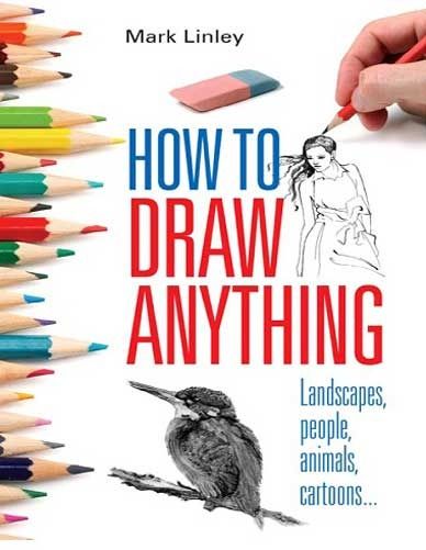 How To Draw Anything by Mark Linley